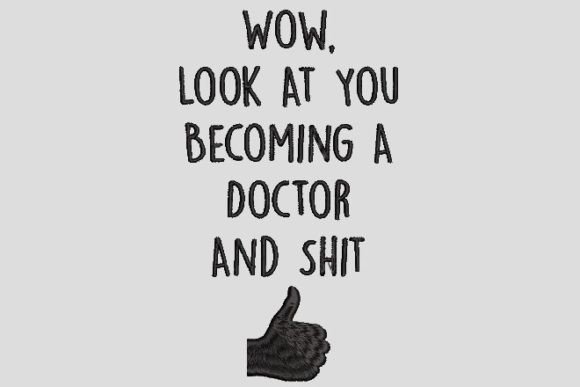 Look at You Becoming a Doctor Embroidery Review